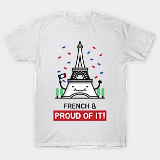 French and Proud of It - Cute and Funny T-Shirt